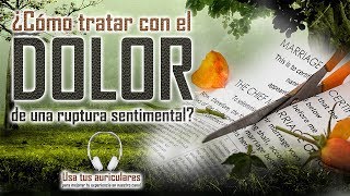 Las mejores reflexiones cristianas  Como tratar con el Dolor de una ruptura sentimental [upl. by Hernando945]