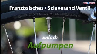 Französisches Ventil  SclaverandVentil Aufpumpen  Alles Fahrrad 37 [upl. by Desirea]