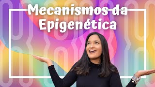 Os quatro mecanismos da epigenética Mecanismos moleculares epigenéticos [upl. by Algy]