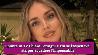 Spunta in TV Chiara Ferragni e chi se laspettava sta per accadere l’impensabile [upl. by Ramiah]