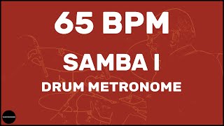 Samba  Drum Metronome Loop  65 BPM [upl. by Nyleahcim198]