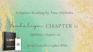 Yovheliym Jubilees Chapter 11 Reading [upl. by Millard863]