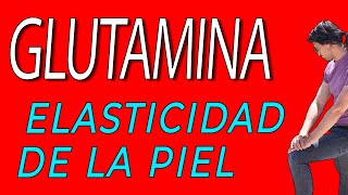 Beneficios de la Glutamina en la Piel y su elasticidad [upl. by Sansen556]