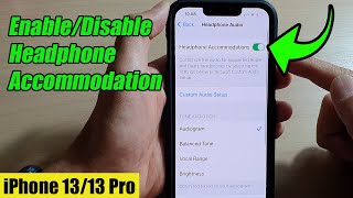 iPhone 1313 Pro How to EnableDisable Headphone Accommodation for Phone and Media Only [upl. by Molly]