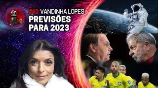 PREVISÕES PARA 2023 com Vandinha Lopes  Planeta Podcast Ep 413 [upl. by Gaul509]