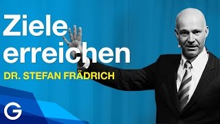 So wirst du motiviert erfolgreich Ziele erreichen  Dr Stefan Frädrich [upl. by Gawlas]