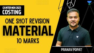 MATERIAL  10 Marks  One Shot Revision  CA Inter Nov 2023  Pranav Popat [upl. by Amoakuh540]