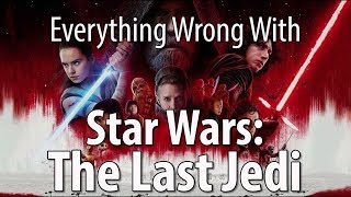 Everything Wrong With Star Wars The Last Jedi [upl. by Micheline]