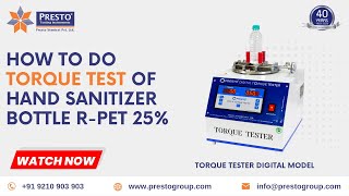 How to do Torque Test of Hand Sanitizer Bottle RPET 25  Presto Group [upl. by Sheeree469]