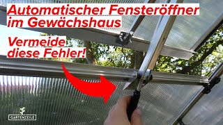 Automatischer Fensteröffner für dein Gewächshaus  Diese Fehler solltet ihr vermeiden [upl. by Ahsenrac19]