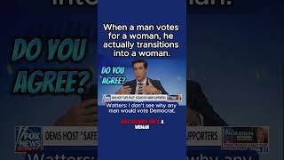 Watters quotWhen a Man Votes for a Woman He Actually Transitions into a Womanquot Watters [upl. by Festus784]