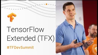 TensorFlow Extended TFX TensorFlow Dev Summit 2018 [upl. by Finah527]