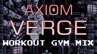 Axiom Verge Workout Music [upl. by Ailiec]