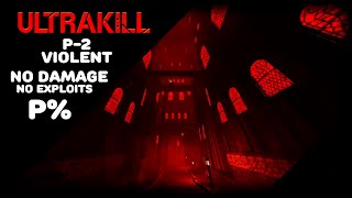 ULTRAKILL  P2 P No Damage Without Exploits Worlds 4th [upl. by Natsirk]