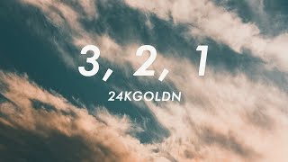 24kGoldn  3 2 1 Lyrics [upl. by Latreshia]