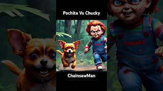 Pochita Chainsaw Man Vs Chucky pochitachainsawman pochita chainsawman [upl. by Pazice]