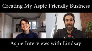 My Aspie Friendly Business with Lindsay  Real Life Aspergers Interviews [upl. by Nnaillij599]