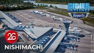 International Airport Phase 1  Nishimachi EP 26  Cities Skylines [upl. by Pavla]