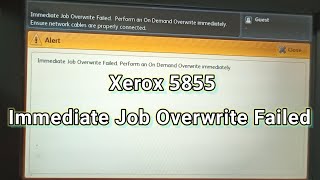 Xerox 5855 Immediate Job Overwrite Failed Xerox 5845 Xerox 5875 xerox [upl. by Sirahc]