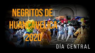 LOS NEGRITOS DE HUANCAVELICA  PERÚ 2020  DÍA CENTRAL [upl. by Fidellas]