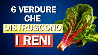 Queste 6 Verdure possono DISTRUGGERE i Tuoi RENI [upl. by Artapoelc]