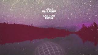 ATTLAS  Half Light feat Alisa Xayalith Laminar Remix [upl. by Notslah]