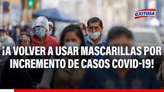 🔴🔵Covid19Minsa recomienda usar mascarilla y lavado de manos ante incremento de casos [upl. by Aix496]