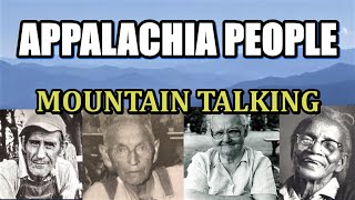 Appalachia Mountain People Talking and their way of life Appalachia [upl. by Seligmann]