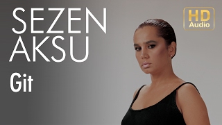 Sezen Aksu  Git Official Audio [upl. by Amilah]