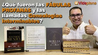 FABULAS Profanas y de viejas  GENEALOGÍAS Interminables  EXPLICACIÓN con las Biblias de estudio [upl. by Mudenihc]