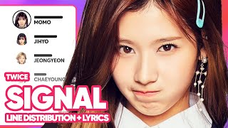 TWICE  Signal Line Distribution with Lyrics [upl. by Aihsekram]