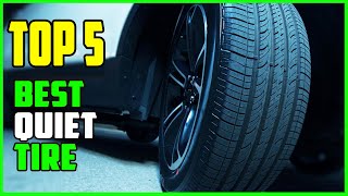 TOP 5 Best Quiet Tire 2023  Quiet Tires for Cars amp SUV [upl. by Tamra]