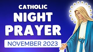 🙏 NIGHT PRAYER NOVEMBER 2023  Catholic Night Prayers before SLEEP [upl. by Nickey]