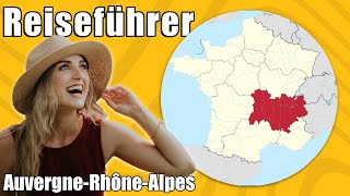 Auvergne Rhône Alpes  Travel Tipps  Reiseführer Deutsch [upl. by Winfield837]