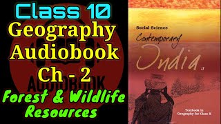 Class 10 Geography Chapter 2 Audiobook  Forest and Wildlife Resources audiobook cbseclass10 [upl. by Isiad]