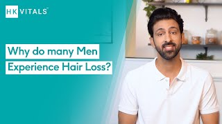 Why Are So Many Men Suffering From Hair Loss  HK Vitals [upl. by Rugen]