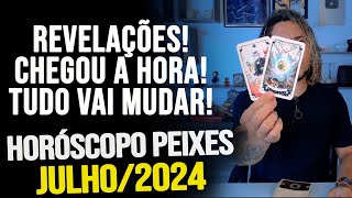 PEIXES JULHO 2024  REVELAÇÕES CHEGOU A HORA TUDO VAI MUDAR [upl. by Atilal62]