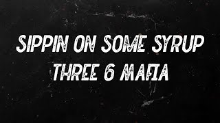 Three 6 Mafia  Sippin On Some Syrup feat UGK Underground Kingz amp Project Pat Lyrics [upl. by Niwle]