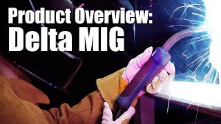 Delta MIG  Product Overview [upl. by Burman]