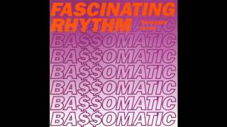 Bassomatic  Fascinating Rhythm TWah Mix [upl. by Emina]