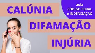 👉 ⚠️ CALÚNIA  INJÚRIA e DIFAMAÇÃO  Processo Penal e Indenização [upl. by Danziger]