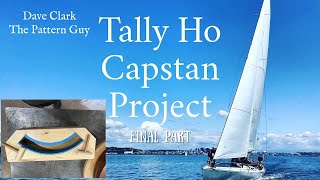 Tally Ho Capstan Project FINAL Part Core Box [upl. by Fenny]