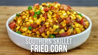 Why this southern skillet fried corn will blow your mind [upl. by Okomom883]