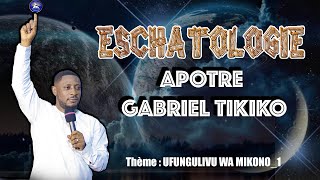 ESCHATOLOGIE  UFUNGULIVU WA MIKONO 1 [upl. by Correy]