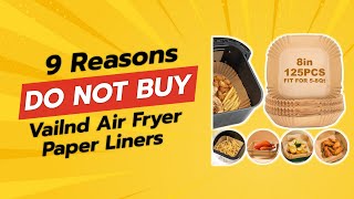 DONT BUY Vailnd Air Fryer Paper Liners BEFORE WATCHING THIS VIDEO 🚫😱 9 Reasons [upl. by Sikko]