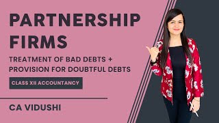 Class 12 Accountancy  Treatment of Bad Debts  Provision for Doubtful debts  Partnership Firms [upl. by Dominique825]