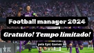 FOOTBALL MANAGER 2024 GRATUITO POR TEMPO LIMITADO [upl. by Salter364]