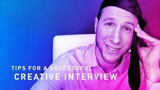 Tips For A Creative Interview [upl. by Cullan]