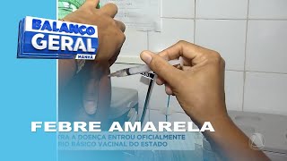 Vacina contra a febre amarela entrou no calendário vacinal do Estado  Balanço Geral Manhã [upl. by Wenn657]