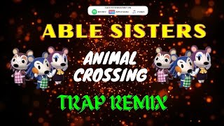 Able Sisters Animal Crossing  Trap Remix Guys [upl. by Efram851]